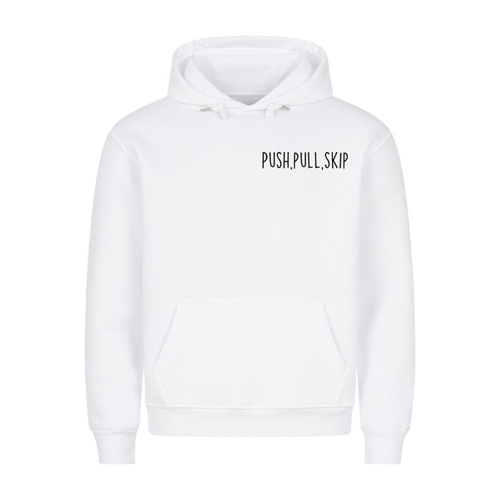 Push,Pull,Skip Hoodie