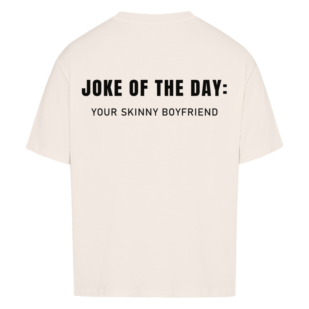Joke of the day (backprint)  Oversized Shirt
