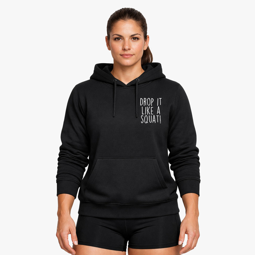 Drop it like a squat Hoodie
